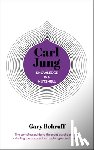Bobroff, Gary - Knowledge in a Nutshell: Carl Jung: The Complete Guide to the Great Psychoanalyst, Including the Unconscious, Archetypes and the Self