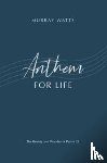 Watts, Murray - Anthem for Life