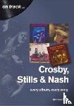 Wild, Andrew - Crosby, Stills and Nash: Every Album, Every Song
