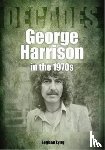 Lyng, Eoghan - George Harrison in the 1970s