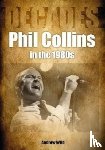 Wild, Andrew - Phil Collins in the 1980s