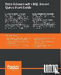 Sarka, Dejan - Data Science with SQL Server Quick Start Guide