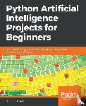 Eckroth, Dr. Joshua - Python Artificial Intelligence Projects for Beginners