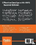 Raheja, Yogesh, Borgese, Giuseppe, Felsen, Nathaniel - Effective DevOps with AWS