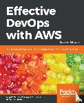 Raheja, Yogesh, Borgese, Giuseppe, Felsen, Nathaniel - Effective DevOps with AWS