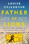 Callaghan, Louise - Father of Lions