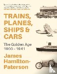 Hamilton-Paterson, James - Trains, Planes, Ships and Cars