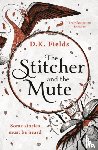 Fields, D.K. - The Stitcher and the Mute