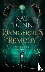 Dunn, Kat - Dangerous Remedy