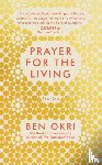 Okri, Ben - Prayer for the Living