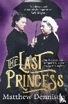 Dennison, Matthew - The Last Princess