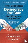 Geoghegan, Peter - Democracy for Sale