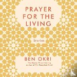 Okri, Ben - Prayer For The Living