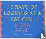 Awad, Mona - 13 Ways of Looking at a Fat Girl