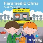 Parsons, Tim - Paramedic Chris: A Sorry Bully
