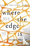 Murphy, Grainne - Where the Edge Is