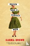 Brown, Karma - Recipe for a Perfect Wife