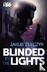 Zulczyk, Jakub - Blinded by the Lights