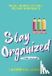 Callaghan, Lauren - Stay Organized While You Study