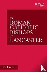 Severn, Paul - The Roman Catholic Bishops of Lancaster
