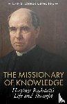 Cunliffe, Christopher - The Missionary of Knowledge
