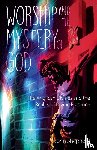 Shepherd, John - Worship and the Mystery of God