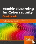 Tsukerman, Emmanuel - Machine Learning for Cybersecurity Cookbook