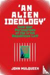 Mulqueen, John - 'An Alien Ideology'