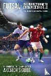 Yiannaki, Christopher, Skubala, Michael - Futsal - The Perfect Game to Develop Soccer Skills