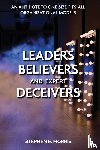 Morris, Stephen E. - Leaders, Believers and Expert Deceivers