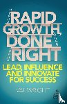Wright, Val - Rapid Growth, Done Right