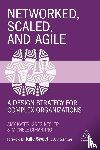 Kates, Amy, Kesler, Greg, DiMartino, Michele - Networked, Scaled, and Agile