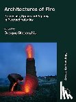  - Architectures of Fire: Processes, Space and Agency in Pyrotechnologies