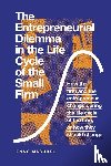 Masurel, Professor Enno (Vrije Universiteit Amsterdam - The Entrepreneurial Dilemma in the Life Cycle of the Small Firm