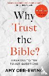 Orr-Ewing, Dr Amy (Author) - Why Trust the Bible?
