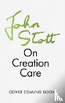 Berry, R.J. (Sam), Yoder, Laura - John Stott on Creation Care