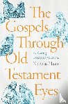 Lunn, Nicholas P. - The Gospels Through Old Testament Eyes