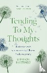 Hastings, Sharon - Tending To My Thoughts