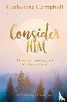 Campbell, Catherine - Consider Him