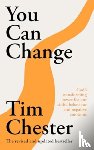 Chester, Dr Tim (Author) - You Can Change