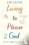 Gatiss, Lee (Reader) - Living to Please God