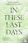 Goldsworthy, Graeme (Author) - In These Last Days: The Dynamics of Biblical Revelation