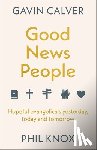 Calver, Gavin (Reader), Knox, Phil - Good News People
