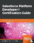 Vandevelde, Jan, Roskams, Gunther - Salesforce Platform Developer I Certification Guide