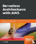 Gupta, Mohit - Serverless Architectures with AWS