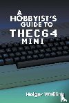 We?ling, Holger - A Hobbyist's Guide to THEC64 Mini
