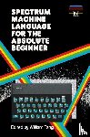 Tang, William - Spectrum Machine Language for the Absolute Beginner