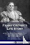 Crosby, Fanny - Fanny Crosby's Life Story