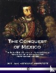 Prescott, William Hinkling - The Conquest of Mexico