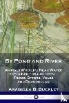 Buckley, Arabella B - By Pond and River